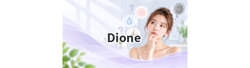 【ほぼ痛みを感じないハイパースキン法！】Dione